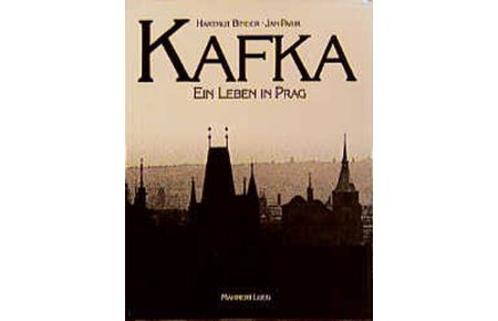 Kafka: Ein Leben in Prag