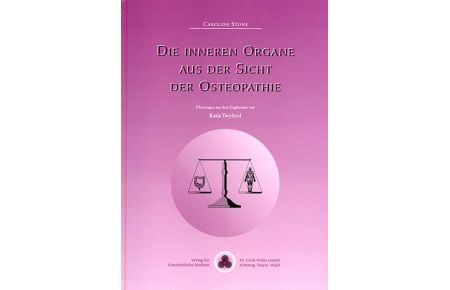 Die inneren Organe aus Sicht der Osteopathie [Gebundene Ausgabe] Caroline Stone Katia Twyford Viszeralosteopathie European School of Osteopathy Osteopathen