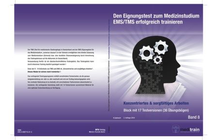 Den Eignungstest zum Medizinstudium EMS/TMS erfolgreich trainieren, Band 8: Konzentriertes und sorgfältiges Arbeiten 17 Testversionen (36 Übungsbögen) . . . Training des TMS/EMS - Untertests)