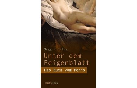 Das Buch vom Penis.   - Unter dem Feigenblatt. Aus dem Amerikanischen von Renate Weitbrecht.