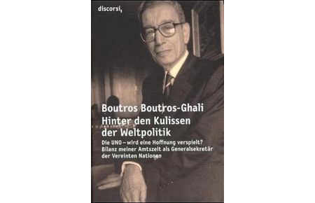 Hinter den Kulissen der Weltpolitik : Die UNO - wird eine Hoffnung verspielt? Bilanz meiner Amtszeit als Generalsekretär der Vereinten Nationen