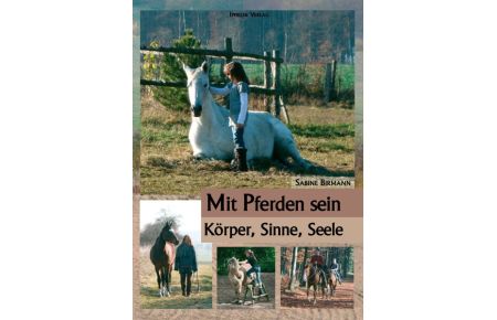 Mit Pferden sein. . . : Körper, Sinne, Seele (Gebundene Ausgabe) von Sabine Birmann (Autor), Jaana Hoffmann (Illustrator)