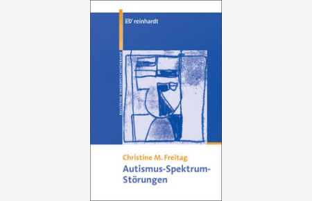 Autismus-Spektrum-Störungen.   - Bausteine der Kinder- und Jugendlichenpsychotherapie ; Bd. 3.