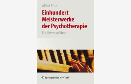 Einhundert Meisterwerke der Psychotherapie. Ein Literaturführer.