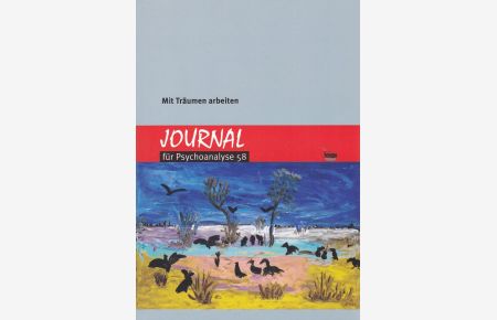 Journal für Psychoanalyse. Heft 58/2017. Mit Träumen arbeiten.