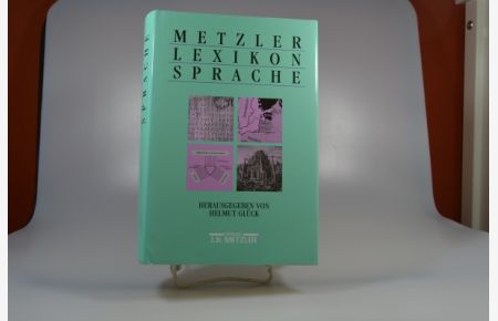 Metzler-Lexikon Sprache.   - hrsg. von Helmut Glück / Teil von: Bibliothek des Börsenvereins des Deutschen Buchhandels e.V.