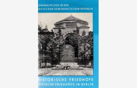 Historische Friedhöfe. Jüdische Friedhöfe in Berlin.   - Denkmalpflege in der DDR. Red.: Peter Kirchner.