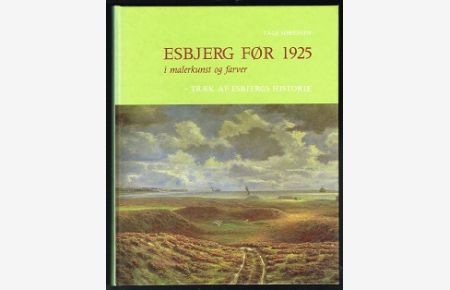 Esbjerg for 1925 i malerkunst og farver: Traek af Esbjergs historie. - f. 1915