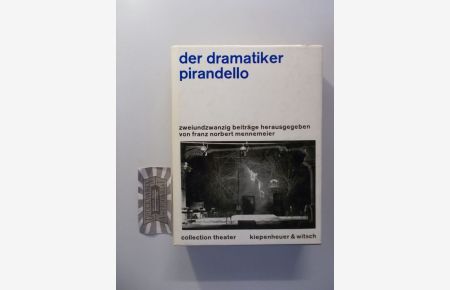 Der Dramatiker Pirandello: 22 Beiträge.   - Collection Theater. Werkbücher; Bd. 4.