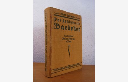 Der gefühlvolle Baedeker. Auch ein Handbuch für Reisende durch Deutschland, Italien, die Schweiz und Tirol