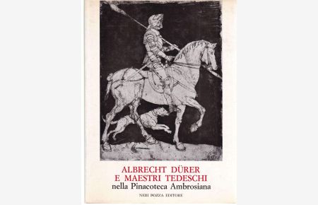 Disegni e acquarelli di Albrecht Durer e di maestri tedeschi nella Pinacoteca Ambrosiana