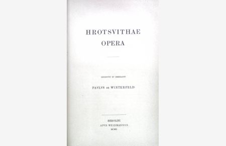 Hrotsvithae Opera.   - Scriptores Rerum Germanicarum in usum scholarum ex monumentis Germaniae Historicis Separatim Editi