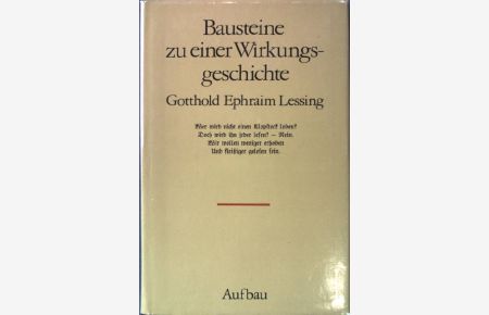 Bausteine zu einer Wirkungsgeschichte. Gotthold Ephraim Lessing.