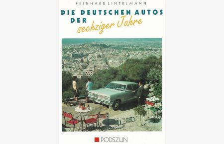 Die deutschen Autos der sechziger Jahre.
