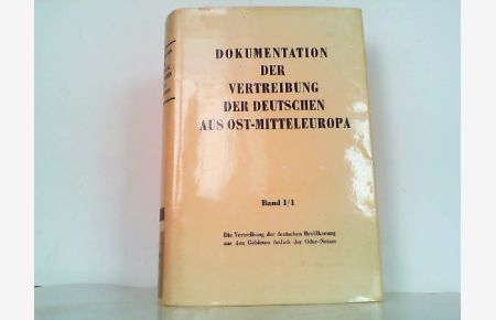 Dokumentation der Vertreibung der Deutschen aus Ost-Mitteleuropa. Hier Band 1 Teilband 1.
