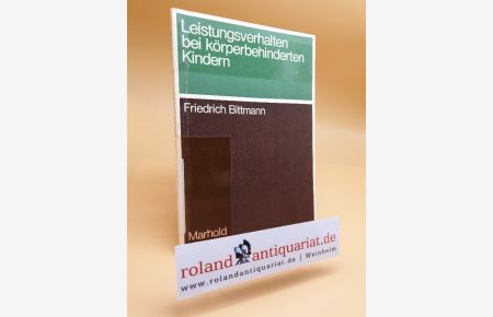 Leistungsverhalten bei körperbehinderten Kindern / Schriften zur Körperbehindertenpädagogik und ihren Grenzgebieten ; H. 5.