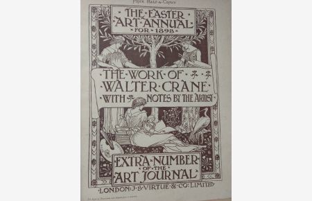 The Work of Walter Crane. With Notes by the Artist (The Easter Art-Annual for 1898)