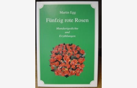 Fünfzig rote Rosen  - Mundartgedichte und Erzählungen