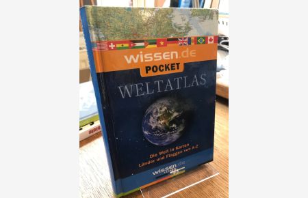 Wissen. de-Pocket-Weltatlas. Die Welt in Karten ; Flaggen und Länder von A - Z.