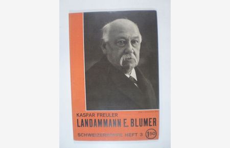 Landammann Eduard Blumer. 10. II. 1848-7. X. 1925