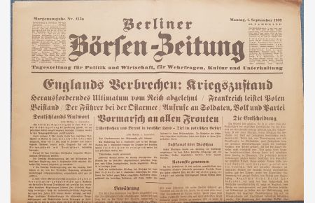 Berliner Börsen-Zeitung. Montag, 4. September 1939. Morgenausgabe Nr. 413a. Original-Zeitung. (Erste Werktagsausgabe nach Beginn des Zweiten Weltkriegs!).