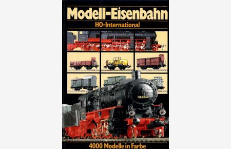 Internationaler Modell-Eisenbahn-Katalog. International Model Railways Guide. Guide international des chemins de fer de modèle réduit. [Internationaler Modell-Eisenbahn-Katalog HO. Deckel: Modell-Eisenbahn. HO-International. 4000 Modelle in Farbe. ].