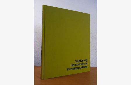 Schleswig-Holsteinische Künstlerporträts. Aus dem Bestand des Schleswig-Holsteinischen Landesmuseums