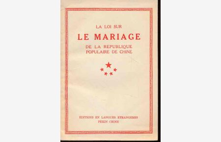 La Loi sur le mariage de la Republique Populaire de Chine  - suivi de deux autres documents.