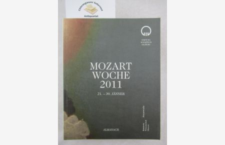 Mozartwoche 2011. 21. -30. Jänner. Das Salzburger Musikfest. Almanach.