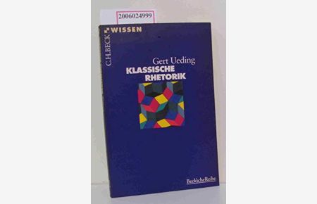Klassische Rhetorik.   - Beck'sche Reihe ; 2000 : C. H. Beck Wissen