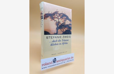 . . . doch die Träume blieben in Afrika : Roman / Stefanie Zweig