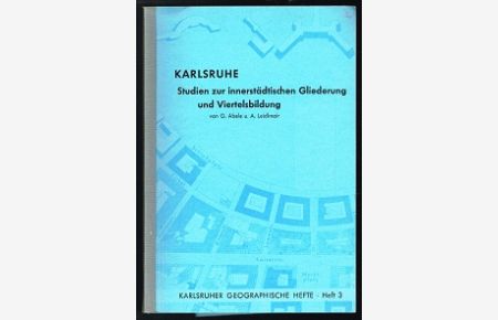 Karlsruhe: Studien zur innerstädtischen Gliederung und Viertelsbildung. -
