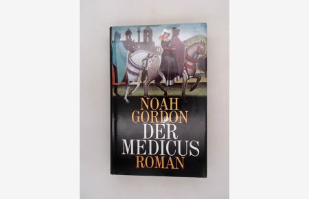 Der Medicus : Roman / Noah Gordon