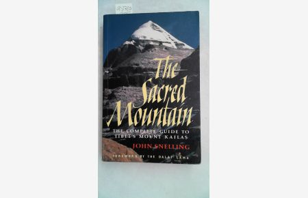 The Sacred Mountain - The complete Guide to Tibets Mount Kailas,
