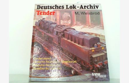 Tender. Länderbahnen, Deutsche Reichsbahn-Gesellschaft, Deutsche Reichsbahn, Deutsche Bundesbahn. Deutsches Lok-Archiv.