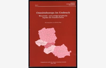 Ostmitteleuropa im Umbruch: Wirtschafts- und sozialgeographische Aspekte der Transformation. -