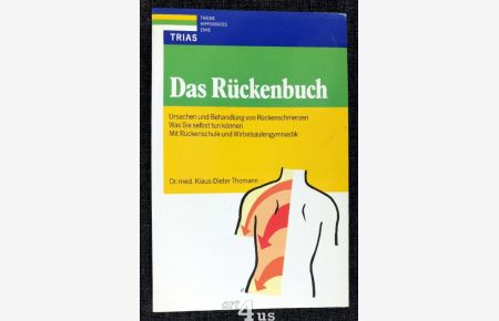 Das Rückenbuch : Ursachen und Behandlung von Rückenschmerzen ; was sie selbst tun können ; mit Rückenschule und Wirbelsäulengymnastik.