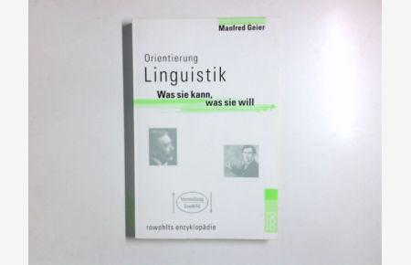 Orientierung Linguistik : was sie kann, was sie will.   - Rororo ; 55602 : Rowohlts Enzyklopädie