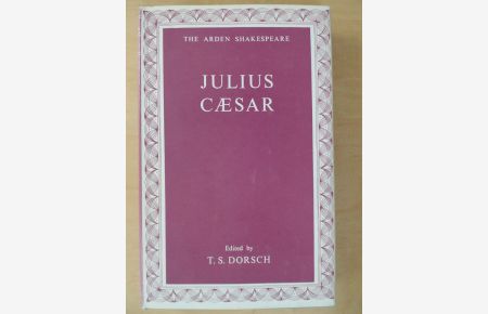 Julius Caesar. The Arden Edition of the Works of William Shakespeare. (1972)  - Edited by T. S. Dorsch