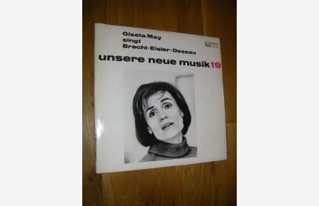 Unsere Neue Musik 19: Gisela May singt Brecht, Eisler, Dessau (LP)