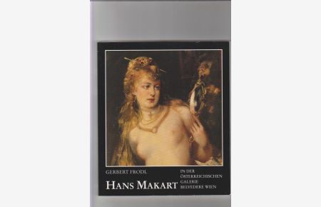Hans Makart in der Österreichischen Galerie Belvedere Wien.