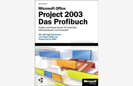 Microsoft Office Project 2003. Das Profibuch. m. CD-ROM