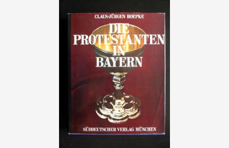 Die Protestanten in Bayern.