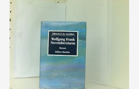 Novembersturm : Roman. Mit e. Nachw. von Svante Domizlaff, Bibliothek der Seefahrt