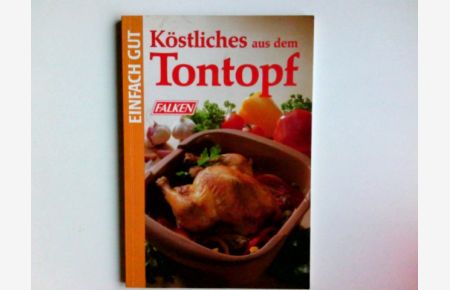 Köstliches aus dem Tontopf.   - Anneliese und Gerhard Eckert / Einfach gut
