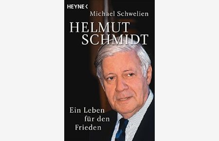 Helmut Schmidt : ein Leben für den Frieden.