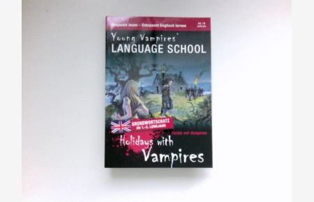 Holidays with Vampires :  - Ferien mit Vampieren. Young Vampires Language School. Grundwortschatz. Ab 1.-2. Lernjahr.