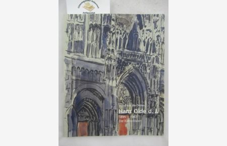 Hans Olde d. J. , 1895-1987 - die Kathedralen.