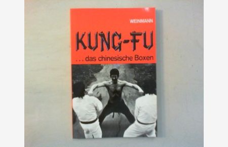 Kung-Fu. . . das chinesische Boxen.