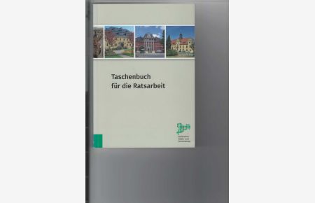 Taschenbuch für die Ratsarbeit.   - Rechtsstand mai 2014,